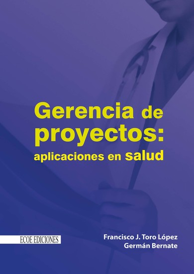 Gerencia de proyectos: aplicaciones en salud - cover