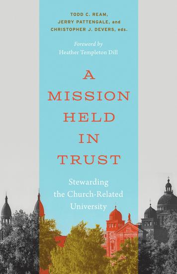 A Mission Held in Trust - Stewarding the Church-Related University - cover