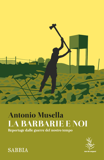 La barbarie e noi - Reportage dalle guerre del nostro tempo - cover
