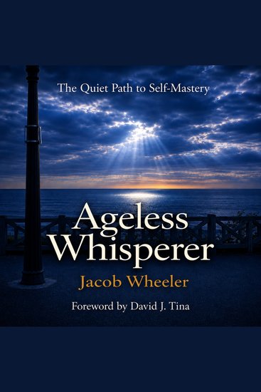 Ageless Whisperer - The Quiet Path to Self-Mastery - cover