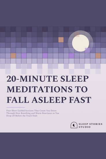20 Minute Sleep Meditations to Fall Asleep Fast - Four Short Guided Sessions That Count You Down Through Slow Breathing and Warm Heaviness so You Drop off Before the Track Ends - cover
