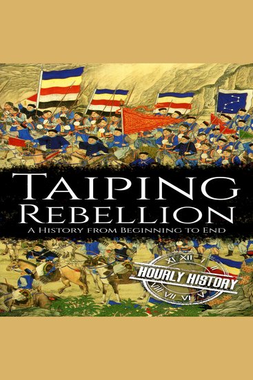 Taiping Rebellion - A History from Beginning to End - cover