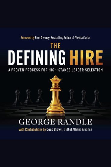 The Defining Hire - A Proven Process for High-Stakes Leader Selection - cover