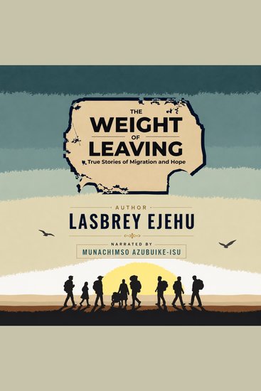 Weight Of Leaving The: True Stories Of Migration and Hope - cover
