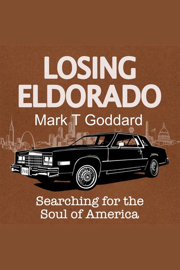 Losing Eldorado - Searching for the Soul of America - cover
