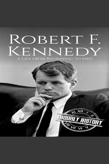 Robert F Kennedy - A Life from Beginning to End - cover