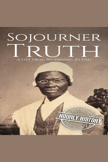 Sojourner Truth - A Life from Beginning to End - cover