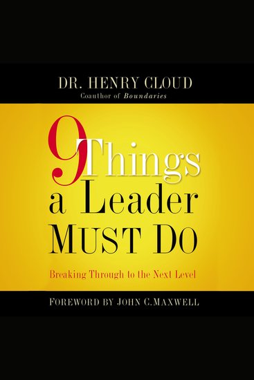 9 Things a Leader Must Do - How to Go to the Next Level--And Take Others With You - cover