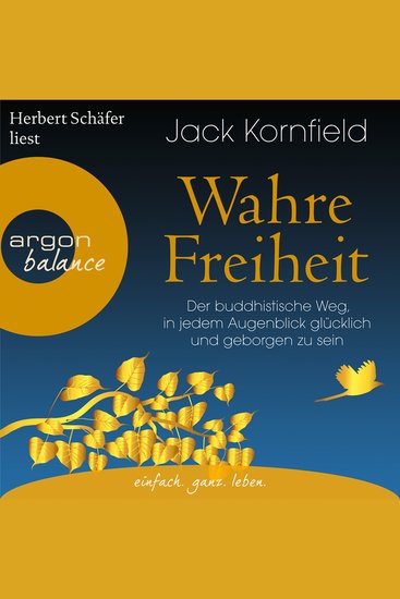 Wahre Freiheit - Der buddhistische Weg in jedem Augenblick glücklich und geborgen zu sein (Gekürzte Lesung) - cover