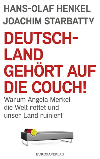 Deutschland gehört auf die Couch - Warum Angela Merkel die Welt rettet und unser Land ruiniert - cover