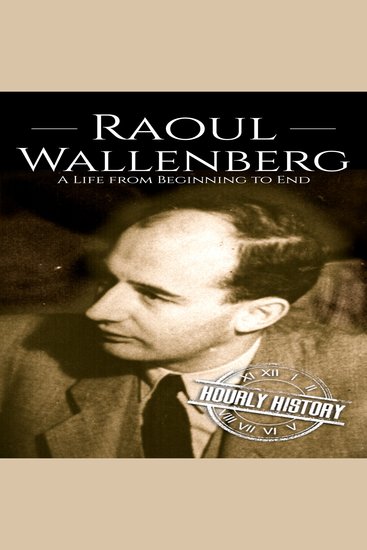 Raoul Wallenberg - A Life from Beginning to End - cover