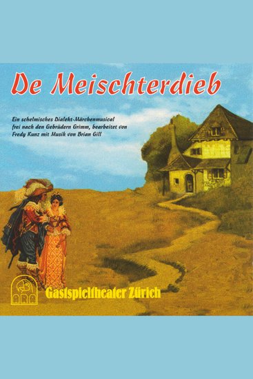De Meischterdieb (Ein schelmisches Dialekt-Märchenmusical frei nach den Gebrüdern Grimm) - cover