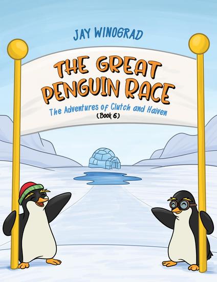 The Great Penguin Race - The Adventures of Clutch and Haiven (Book 6) - cover