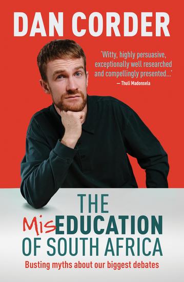 The Miseducation of South Africa - Busting myths about our biggest debates - cover