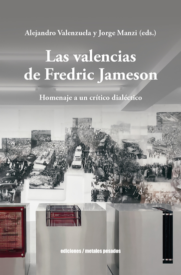 Las valencias de Fredric Jameson - Homenaje a un crítico dialéctico - cover