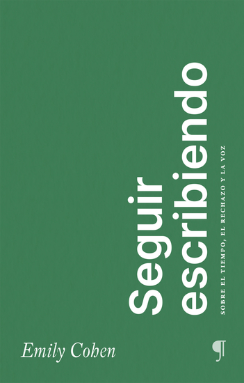 Seguir escribiendo - Sobre el tiempo el rechazo y la voz - cover