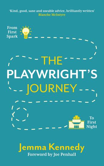 The Playwright's Journey - From First Spark to First Night - cover