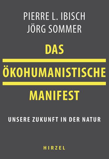 Das ökohumanistische Manifest - Unsere Zukunft in der Natur - cover