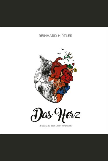 Das Herz - 21 Tage die dein Leben verändern - cover