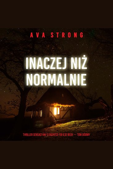 Inaczej niż normalnie (Thriller sensacyjny o agentce FBI Ilse Beck — Tom siódmy) - Cyfrowa narracja przy użyciu syntezowanego głosu - cover
