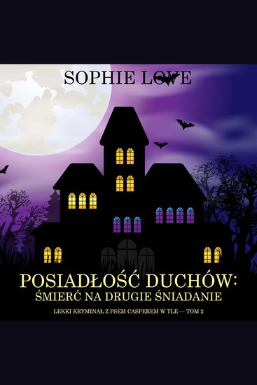 Posiadłość duchów: Śmierć na drugie śniadanie (Lekki kryminał z psem Casperem w tle — Tom 2) - Cyfrowa narracja przy użyciu syntezowanego głosu - cover