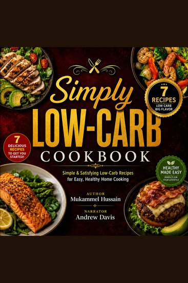 Simply Low-Carb Cookbook - Simple & Satisfying Low-Carb Recipes for Easy Healthy Home Cooking - cover