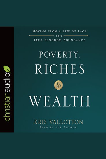 Poverty Riches and Wealth - Moving from a Life of Lack into True Kingdom Abundance - cover
