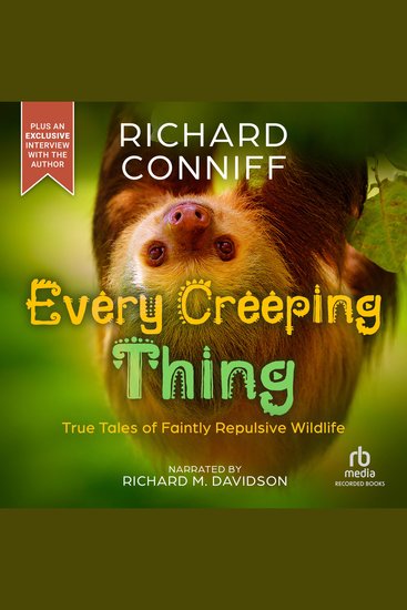Every Creeping Thing - True Tales of Faintly Repulsive Wildlife - cover