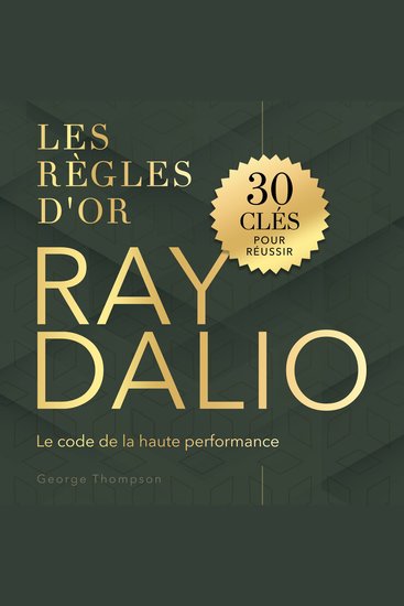 Ray Dalio - Les règles d'or Le code de la haute performance - cover