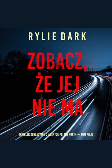 Zobacz że jej nie ma (Thriller sensacyjny o agentce FBI Mii North — Tom piąty) - Cyfrowa narracja przy użyciu syntezowanego głosu - cover