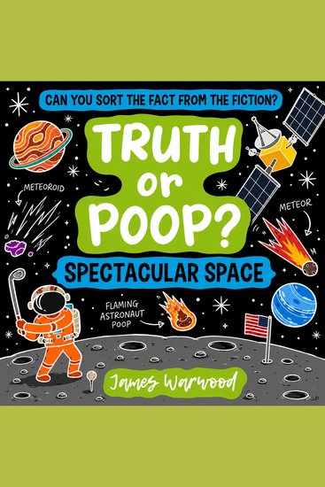 Truth or Poop? Spectacular Space - A True or False Space Quiz Book for Curious Kids and Families - cover