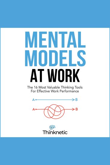 Mental Models at Work - The 16 Most Valuable Thinking Tools for Effective Work Performance - cover