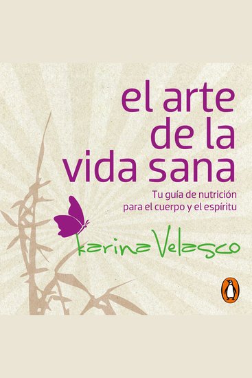 El arte de la vida sana - Tu guía de nutrición para el cuerpo y el espíritu - cover