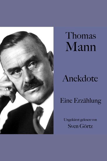 Thomas Mann: Anekdote - Eine Erzählung Ungekürzt gelesen von Sven Görtz - cover
