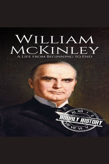 William McKinley - A Life from Beginning to End - cover