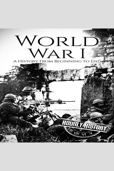 World War I - A History from Beginning to End - cover
