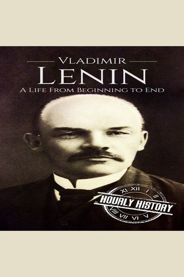 Vladimir Lenin - A Life from Beginning to End - cover
