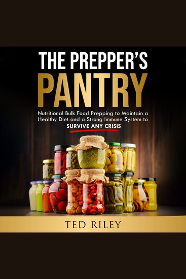 The Prepper’s Pantry - Nutritional Bulk Food Prepping to Maintain a Healthy Diet and a Strong Immune System to Survive Any Crisis - cover