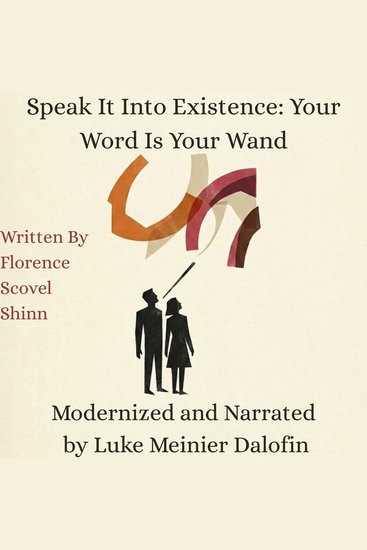 Speak It Into Existence: Your Word Is Your Wand - Daily Spoken Affirmations to Reprogram Your Subconscious Mind for Wealth and Abundance - cover