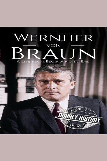 Wernher von Braun - A Life from Beginning to End - cover