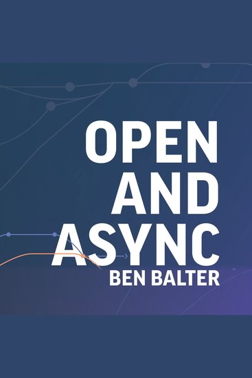 Open and Async - The collaborative software development playbook for remote and distributed teams - cover