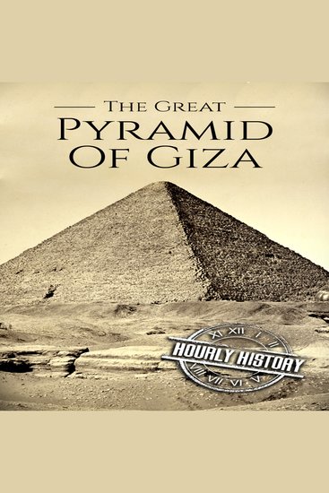 The Great Pyramid of Giza - A History from Beginning to Present - cover
