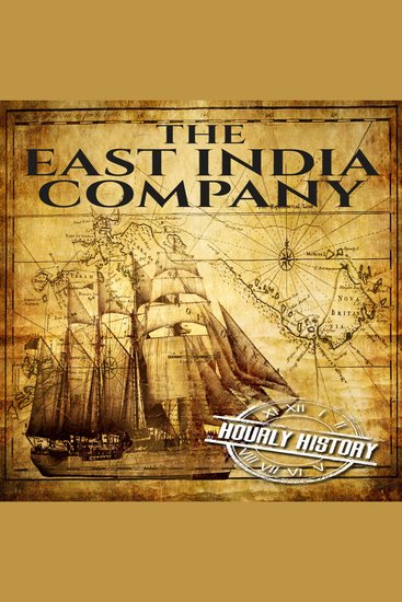 The East India Company - A History from Beginning to End - cover