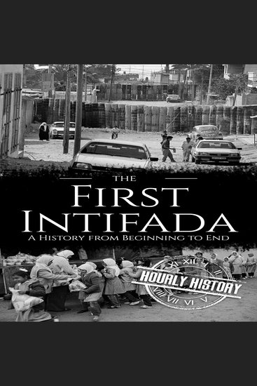 The First Intifada - A History from Beginning to End - cover