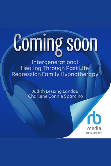 Intergenerational Healing Through Past Life Regression Family Hypnotherapy - cover
