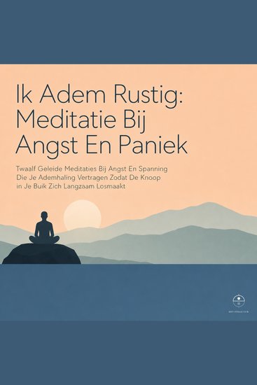 Ik Adem Rustig: Meditatie Bij Angst En Paniek - Twaalf Geleide Meditaties Bij Angst En Spanning Die Je Ademhaling Vertragen Zodat De Knoop in Je Buik Zich Langzaam Losmaakt - cover