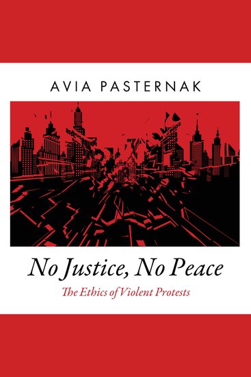 No Justice No Peace - The Ethics of Violent Protests - cover