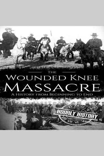Wounded Knee Massacre - A History from Beginning to End - cover