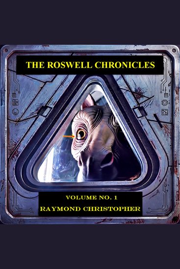 The Roswell Chronicles Volume No 1 - cover