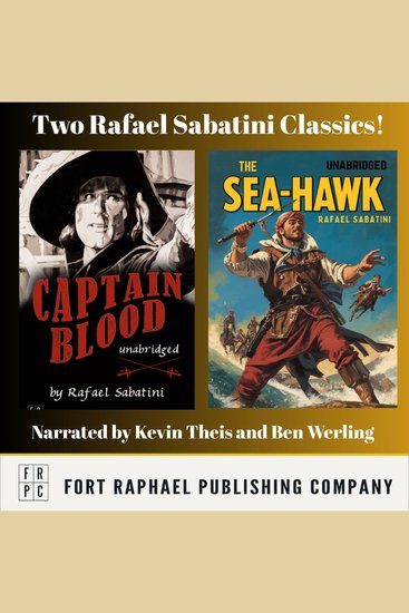 Two Rafael Sabatini Classics: Captain Blood and The Sea-Hawk - Unabridged - cover